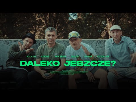 Mały Esz, Łysonżi, Proceente, Emazet, DJ HWR - Daleko jeszcze? (prod. Szczur JWP)