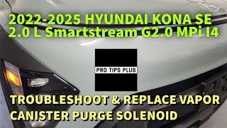 2022-2025 HYUNDAI KONA SE 2.0L Replace Vapor Canister Purge Solenoid