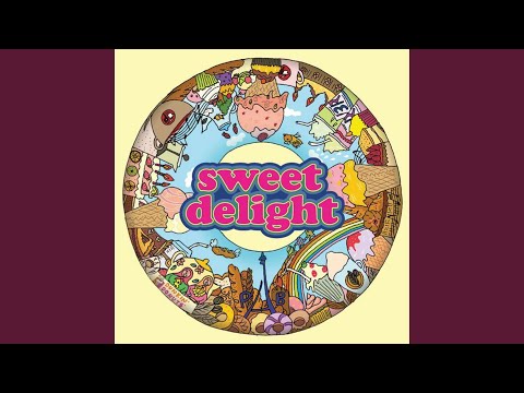 Video thumbnail for Sweet Delight (Radio Edit)