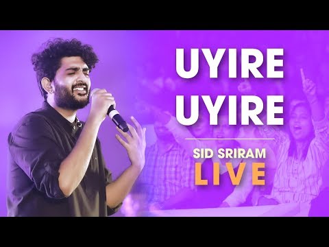 Sid Sriram live | Uyire Uyire | Rhythm 2019