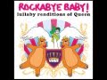 Killer Queen - Lullaby Renditions of Queen - Rockabye Baby!