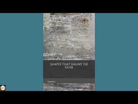 Shapes that Haunt the Dusk by Georg Schock and more — free full audiobook
