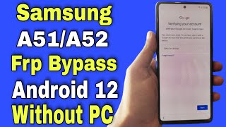 Samsung A51/A52 Frp Bypass Without PC Android 12 | Samsung A51/A52 Frp/Google Account Unlock | 2022