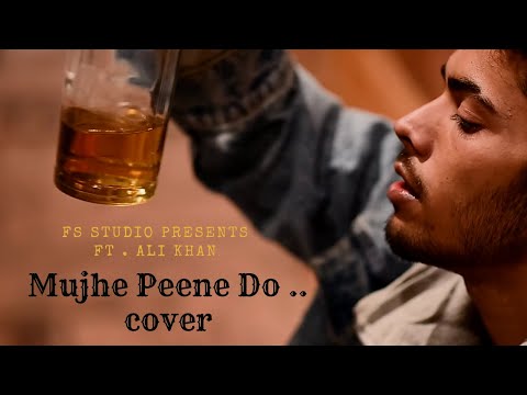Ali Khan Mujhe peene do cover song 
