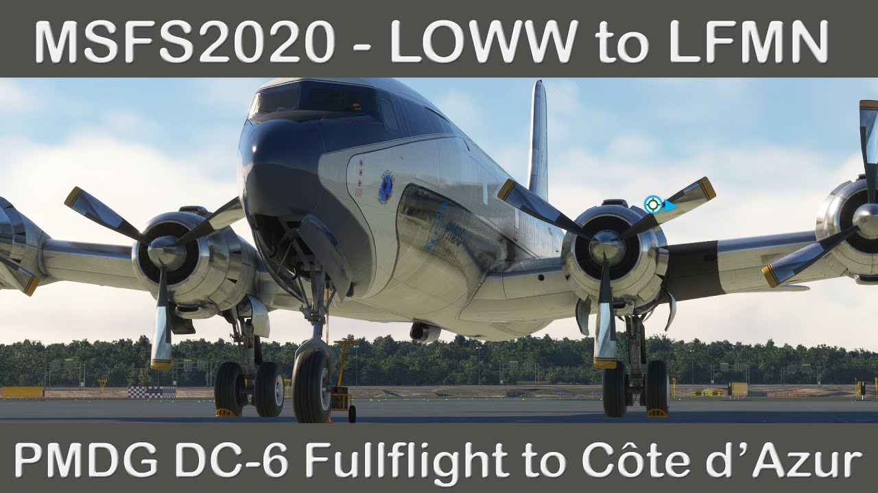 #pmdg  Douglas DC-6 - LOWW to LFMN Fullflight to Côte d’Azur #msfs2020 #fullflight