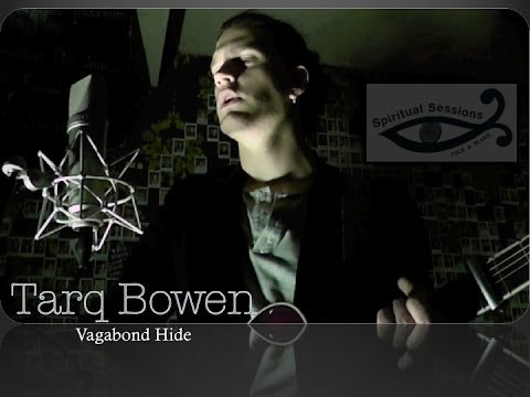 Tarq Bowen - Vagabond Hide - Spiritual Sessions