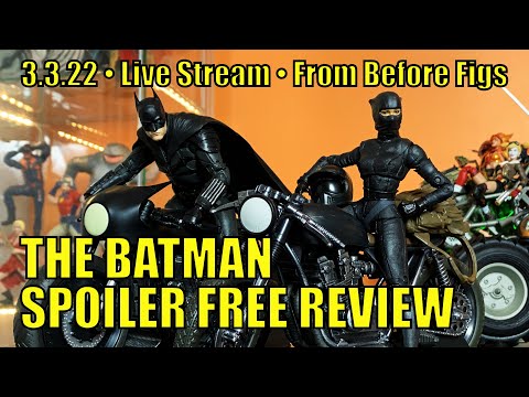 The Batman Spoiler Free Review | From Before Figs Live Stream 3.3.22 | Action Figure Unboxing