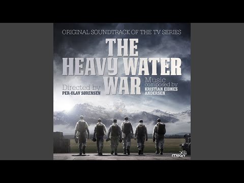The Heavy Water War (Main Title Theme)