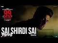 99 Songs Telugu Sai Shirdi Sai Video A R Rahman Ehan Bhat