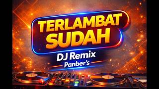 Download lagu Terlambat Sudah - DJ Remix|Orchestra|Ful Bass mp3