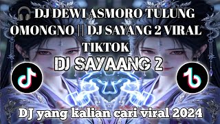 Download lagu ​🎧 DJ DEWI ASMORO TULUNG OMONGNO || DJ SAYANG 2 VIRAL TIKTOK (DJ TEBANG) - FULL BASS MENGKANE 🎶 mp3
