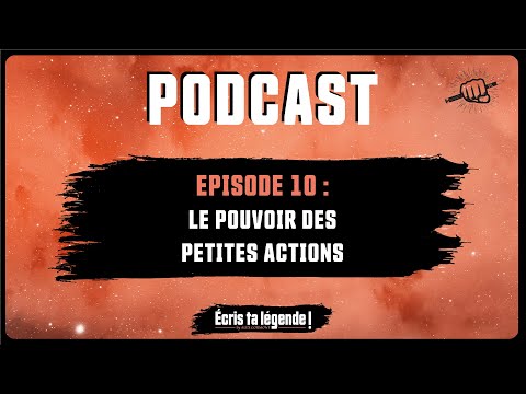 Podcast - Le pouvoir des petites actions !