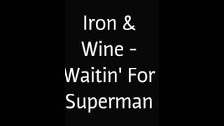 Iron & Wine - Waiting for Superman Lyrics