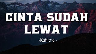 Download lagu Cinta Sudah Lewat - Kahitna | Lirik mp3