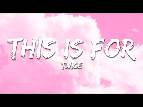 TWICE - THIS IS FOR (Lyrics)