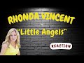 Rhonda Vincent -- Little Angels  [REACTION]