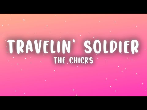 The Chicks - Travelin' Soldier (Lyrics)