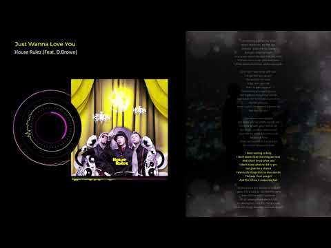 House Rulez (Feat. D.Brown) - Just Wanna Love You