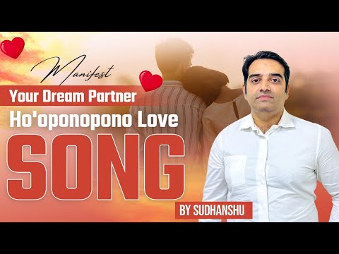 Manifest Your Dream Partner 💖 | Ho'oponopono Healing Song to Attract Your Soulmate #manifestation