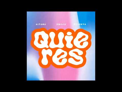 Aitana, Emilia, Ptazeta - Quieres (Audio)