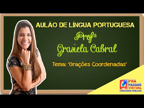 Língua Portuguesa - Orações Coordenadas  Profª  Grasiela Cabral