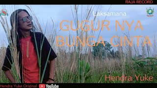 Download lagu SLOWROCK 90AN || LAKSAMANA || GUGURNYA BUNGA CINTA || COVER || HENDRA YUKE mp3