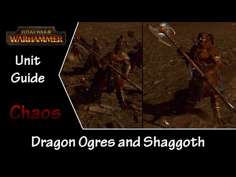 Total War: Warhammer Unit Guide - Chaos Dragon Ogres and Shaggoth