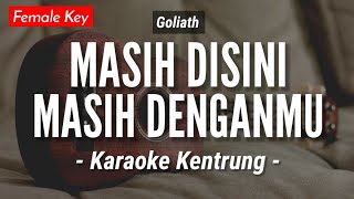 Download lagu Masih Disini Masih Denganmu (KARAOKE KENTRUNG) - Goliath (Keroncong | Koplo Akustik) mp3