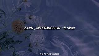 zayn — intermission: flower (sub. español &amp; lyrics)