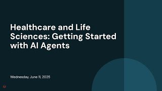 Healthcare and Life Sciences: Getting Started with AI Agents
