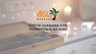 Aloha Massage - Best Asian Massage & Spa in Youngtown, Arizona