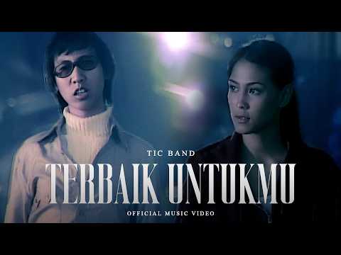 Tic Band - Terbaik Untukmu (Official Music Video)