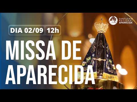 Missa de Aparecida 12h | Santuário Nacional de Aparecida 02/09/2026