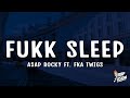 A AP Rocky Fukk Sleep Lyrics Ft FKA Twigs
