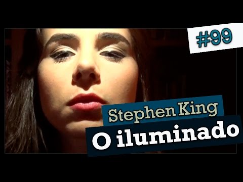 O ILUMINADO, DE STEPHEN KING (#99)