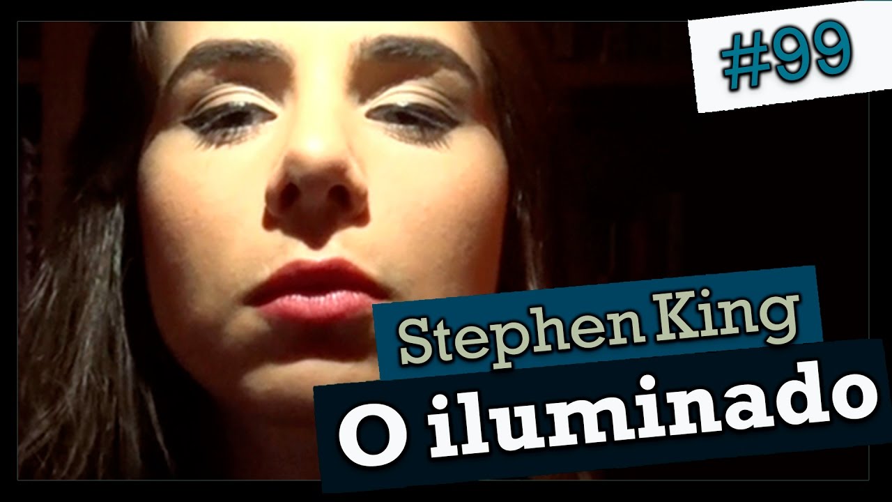O ILUMINADO, DE STEPHEN KING (#99)