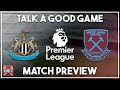 Newcastle United v West Ham United Preview | Talk A Good Game