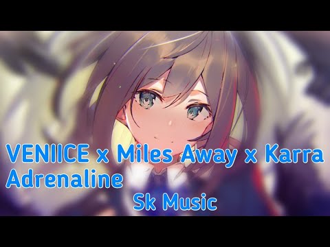 VENIICE x Miles Away x Karra - Adrenaline