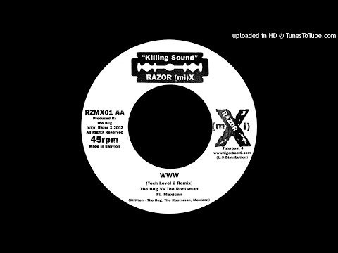 The Bug vs The Rootsman - WWW (ft. Mexican) (Tech Level 2 Remix)
