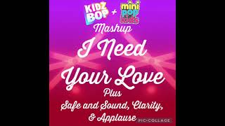 I Need Your Love - Kidz Bop + Mini Pop Kids Mashup