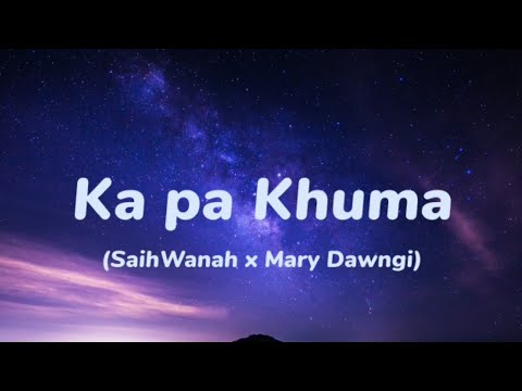 SaihWanah x Mary Dawngi-Ka pa Khuma (lyric)