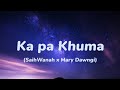 SaihWanah x Mary Dawngi-Ka pa Khuma (lyric)