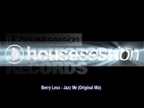 Berry Lexx - Jazz Me (Original Mix)