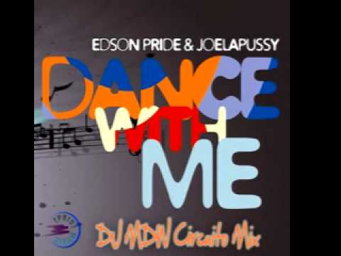 Edson Pride & Joelapussy - Dance With Me (Remixes) DJ MDW CIRCUITO MIX