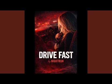 Drive fast