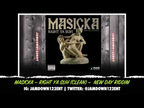 Masicka -- Right Ya Suh (Clean) - New Day Riddim [Deadline Recordz] - 2014﻿
