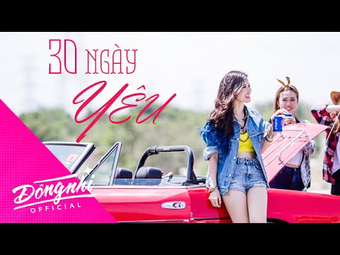 ĐÔNG NHI - 30 NGÀY YÊU | OFFICIAL MUSIC VIDEO