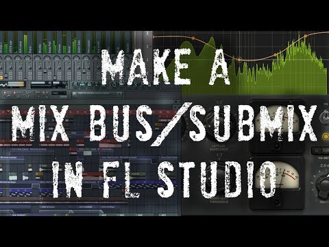 How to Make a Submix / Mix Bus in FL Studio - 5 Minute Mixing Tips