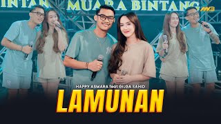 HAPPY ASMARA Feat. GILGA SAHID - LAMUNAN | Feat. BINTANG FORTUNA ( Official Music Video )