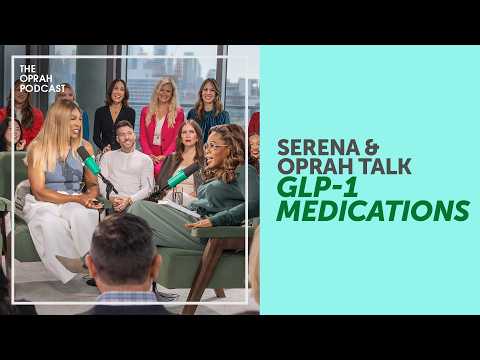 Serena Williams and Oprah on Deciding to Take GLP-1 Medications